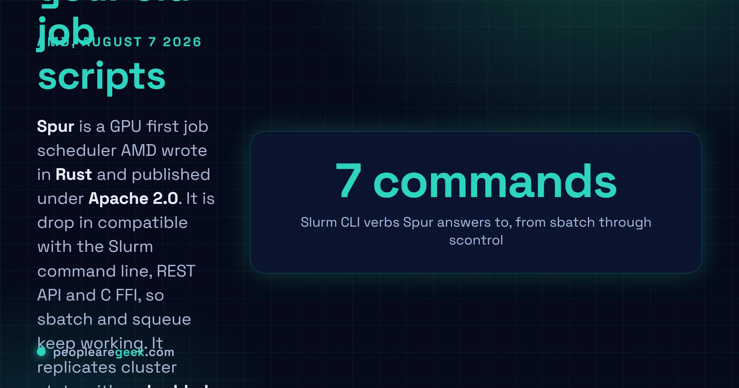 Answer card: AMD open sourced Spur on August 7 2026, a GPU first job scheduler written in Rust under Apache 2.0, drop in compatible with the Slurm command line, REST API and C FFI, using embedded Raft consensus for high availability instead of an external database.