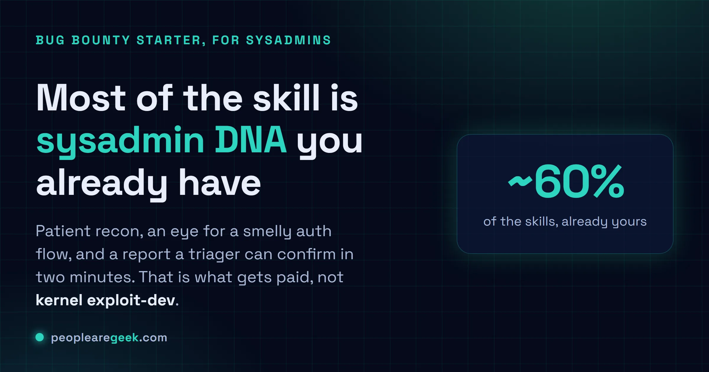 Answer card: most of the bug bounty skill you need is sysadmin DNA already, and the report is what gets paid.