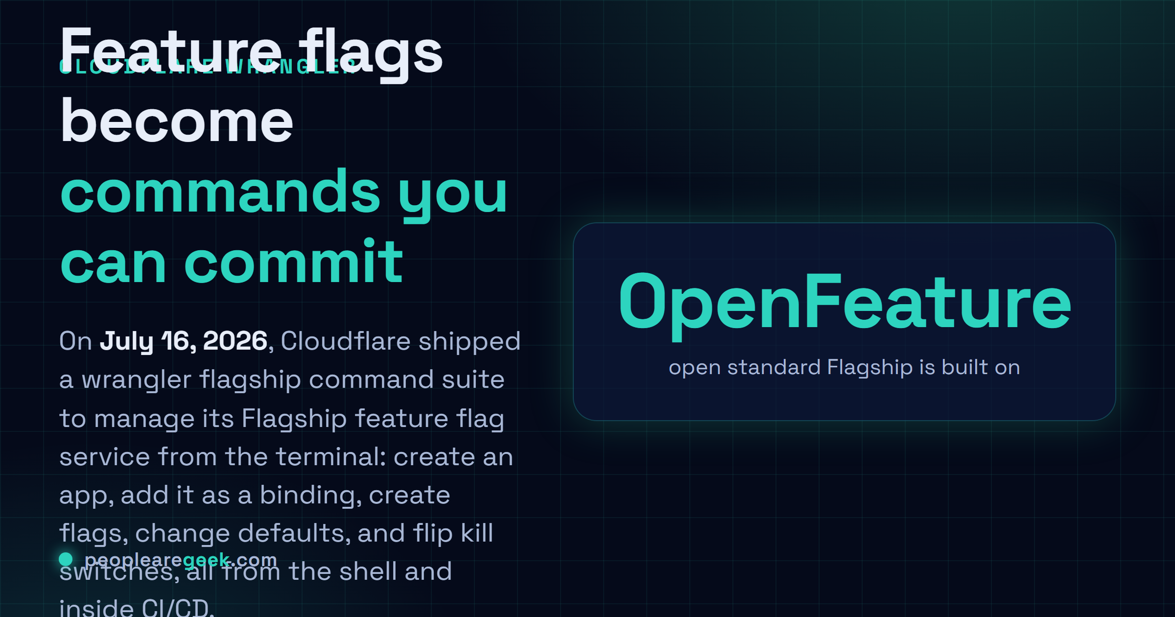 Answer card: Cloudflare shipped a wrangler flagship command suite on July 16, 2026, to create feature flags, change defaults, and flip kill switches from the terminal.