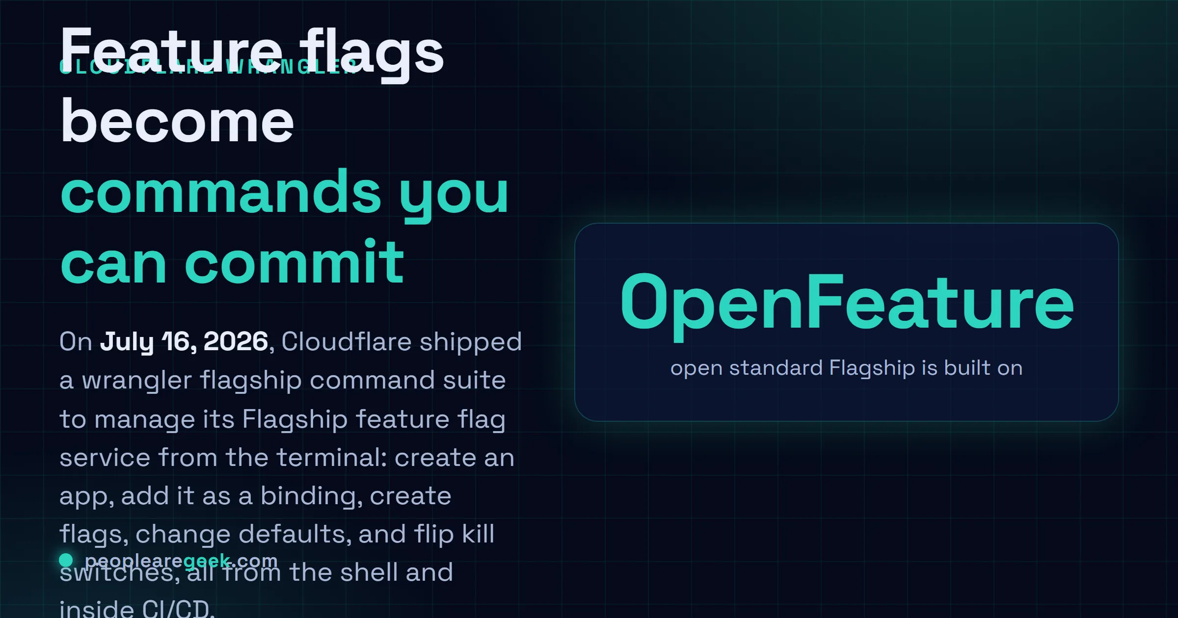 Answer card: Cloudflare shipped a wrangler flagship command suite on July 16, 2026, to create feature flags, change defaults, and flip kill switches from the terminal.