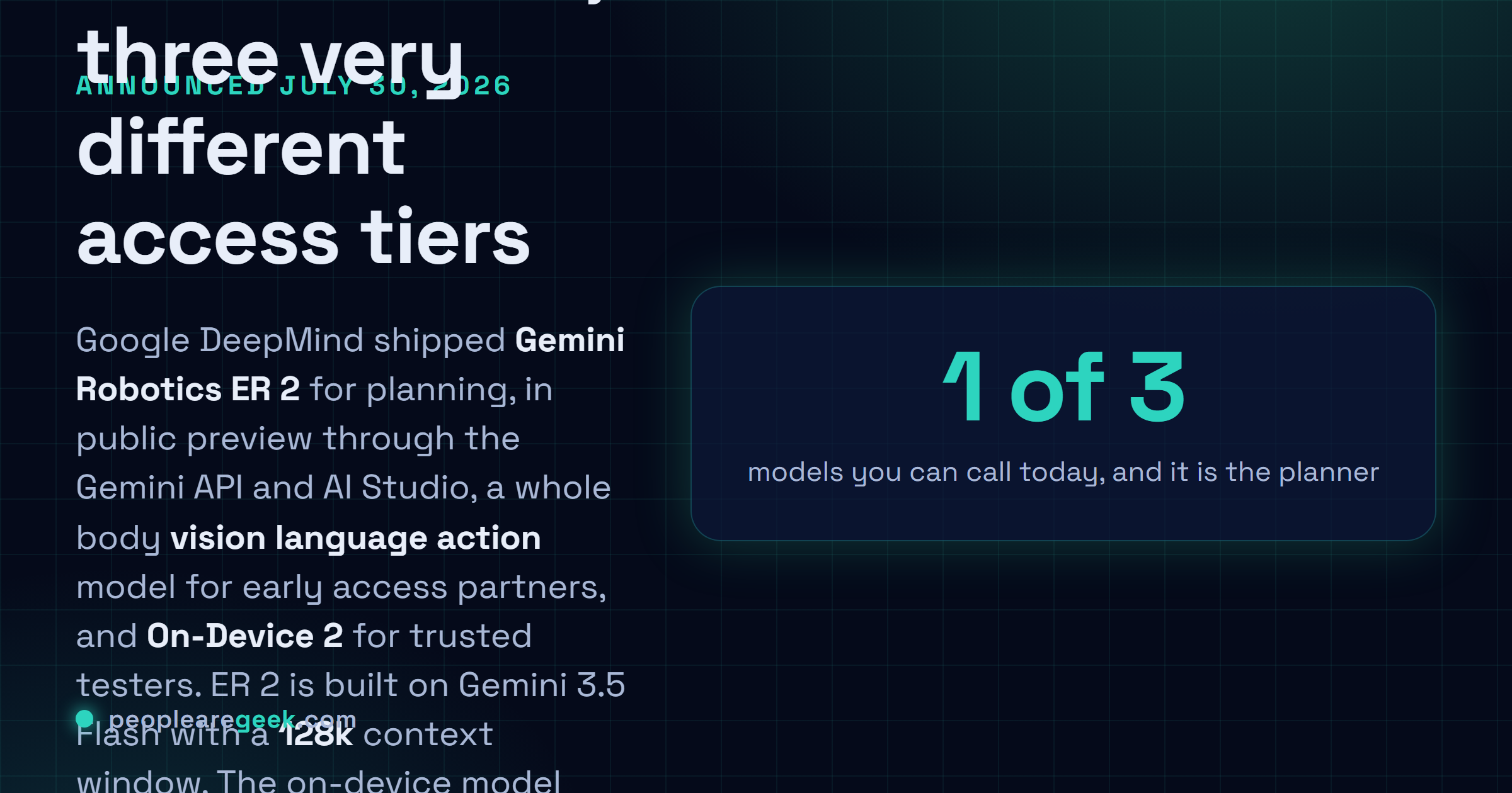 Answer card: Google DeepMind released Gemini Robotics 2 on July 30, 2026 as three models, an ER 2 reasoning model available in the Gemini API, a whole body vision language action model for early access partners, and an on-device model that adapts to a new robot with fewer than 200 examples.
