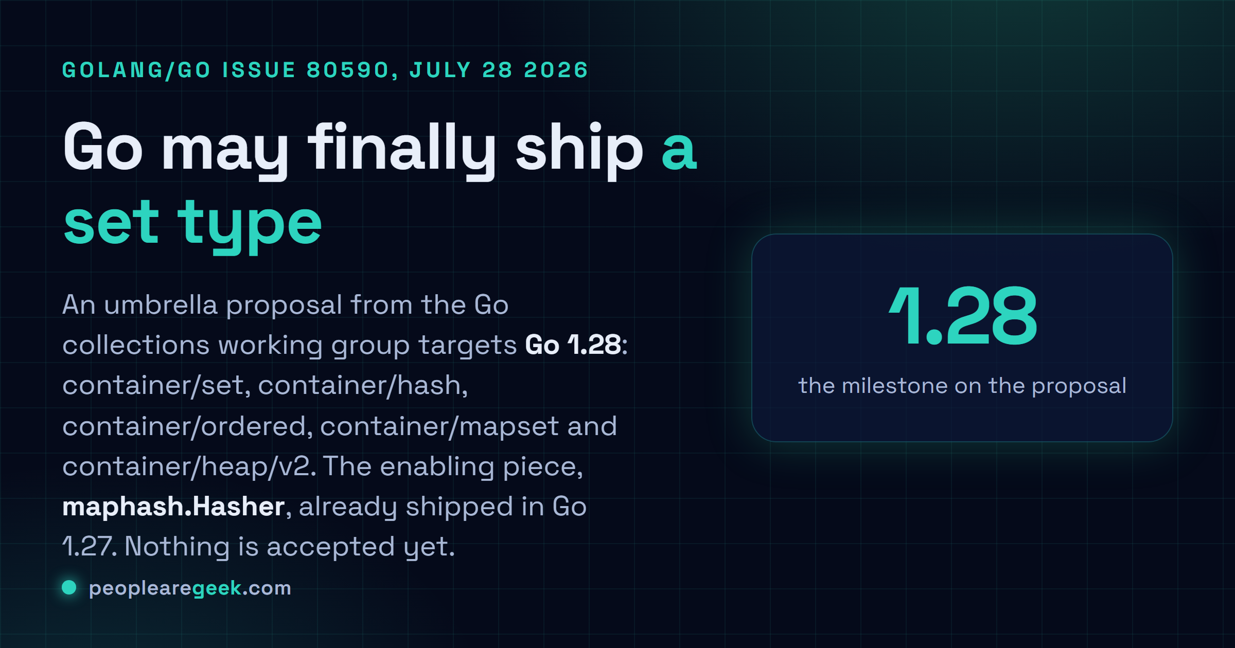 Carte réponse : une proposition chapeau Go déposée le 28 juillet 2026 par Alan Donovan vise Go 1.28 avec container/set, container/hash, container/ordered, container/mapset et container/heap/v2, bâtis sur l'interface maphash.Hasher livrée dans Go 1.27.