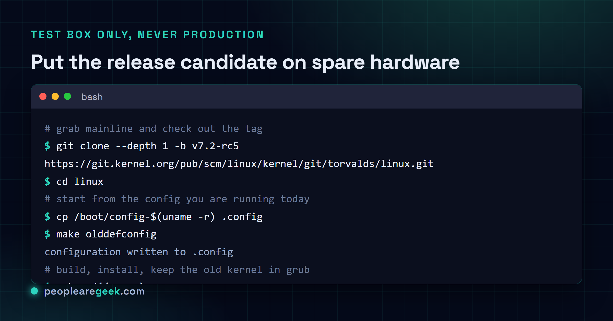 Session terminal montrant comment récupérer et compiler une release candidate du noyau Linux : clonage de l'arbre git mainline, bascule sur l'étiquette v7.2-rc5, copie de la configuration du noyau en cours avec cp /boot/config-$(uname -r) .config, exécution de make olddefconfig, compilation avec make -j$(nproc), puis installation des modules et du noyau avant de redémarrer dessus.