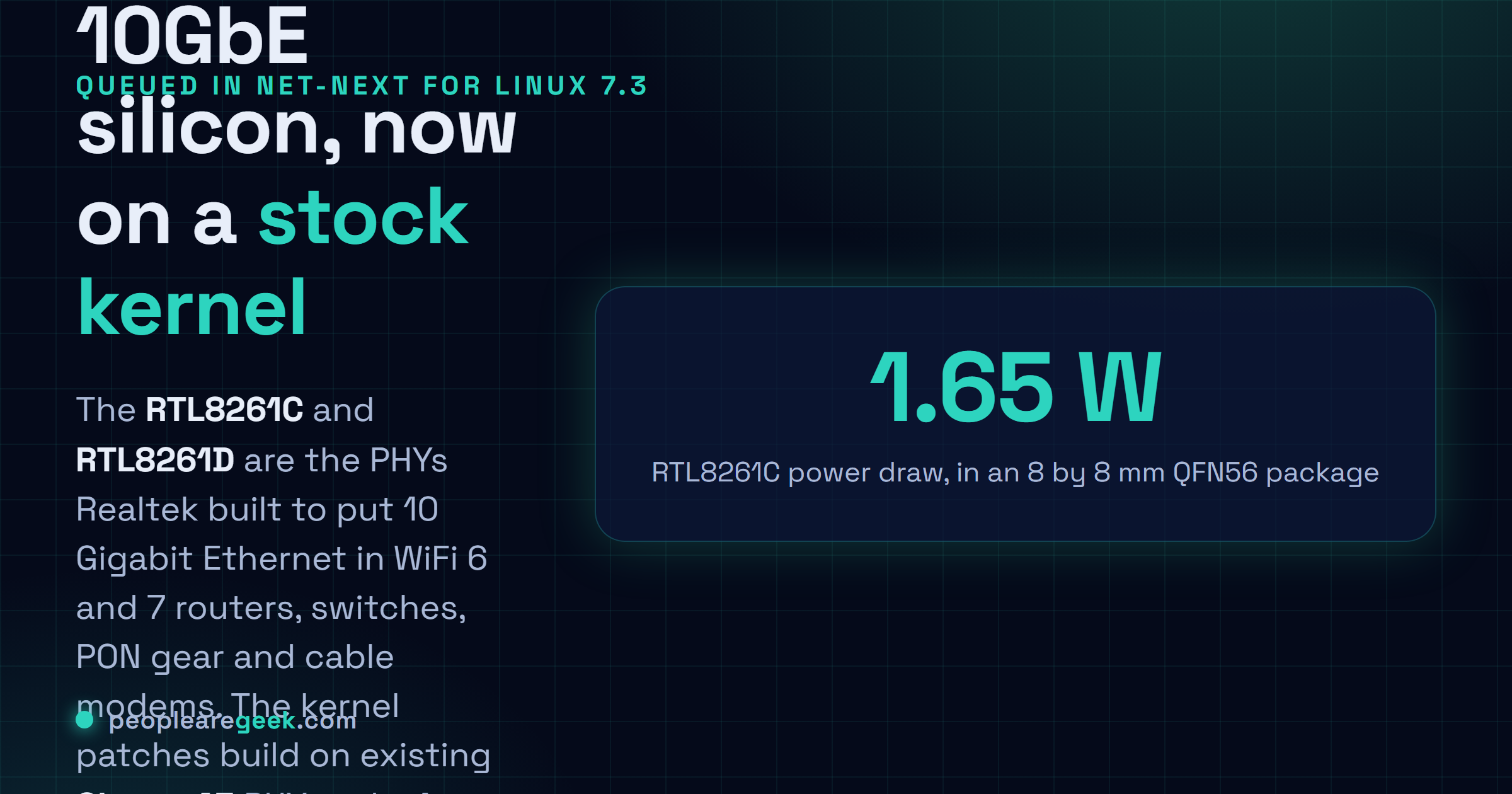 Carte réponse : Linux 7.3 ajoute la prise en charge amont des PHY 10 Gigabit Realtek RTL8261C et RTL8261D, des puces qui consomment 1,65 watt dans un boîtier de huit millimètres de côté et visent les routeurs WiFi 6 et 7, les commutateurs, le PON et les modems câble, remplaçant un pilote externe archivé en juin 2026.