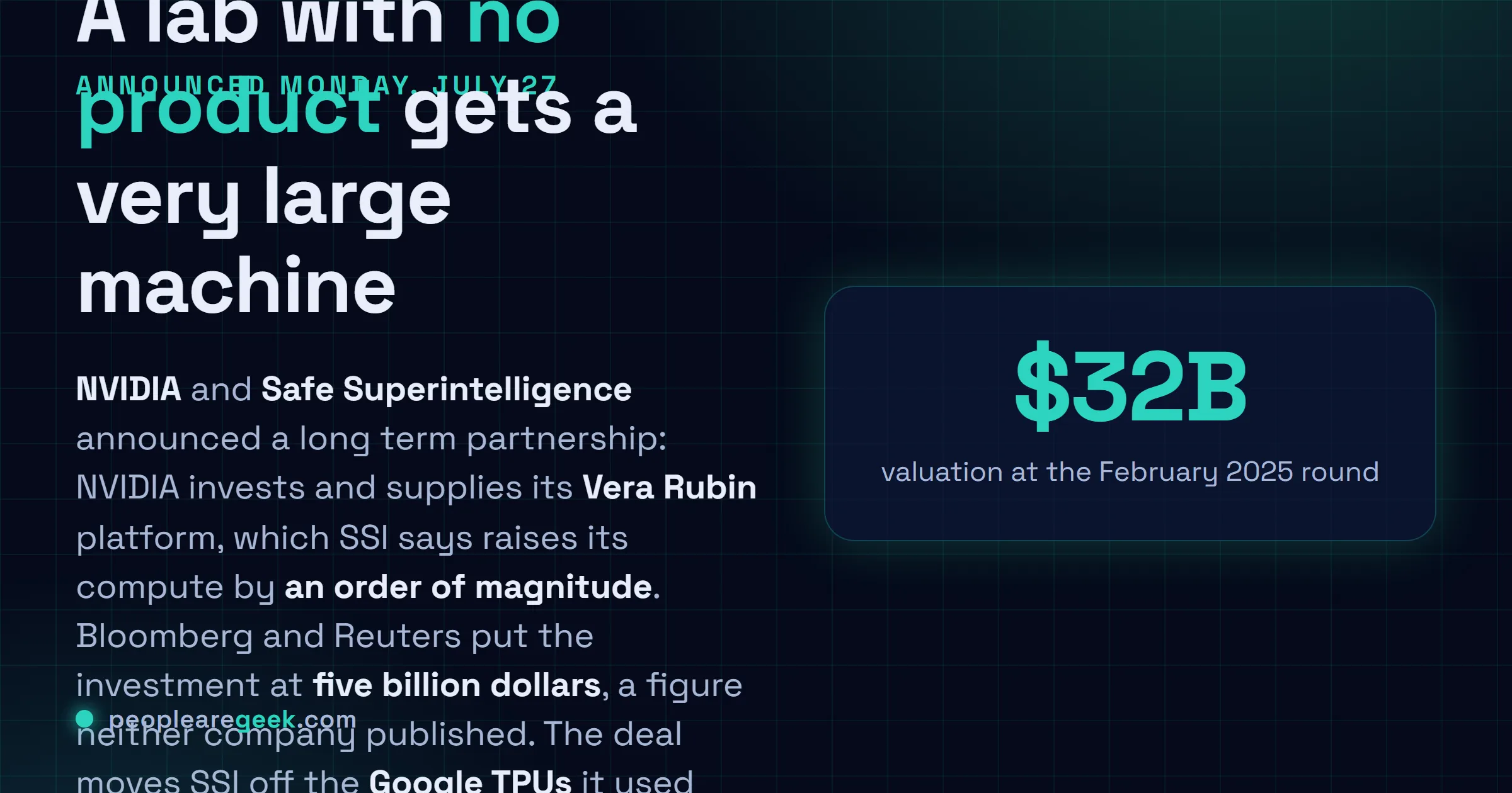Answer card: NVIDIA is investing a reported five billion dollars in Safe Superintelligence and supplying Vera Rubin systems, raising SSI's compute by an order of magnitude and moving the lab off Google TPUs, announced July twenty seventh 2026.