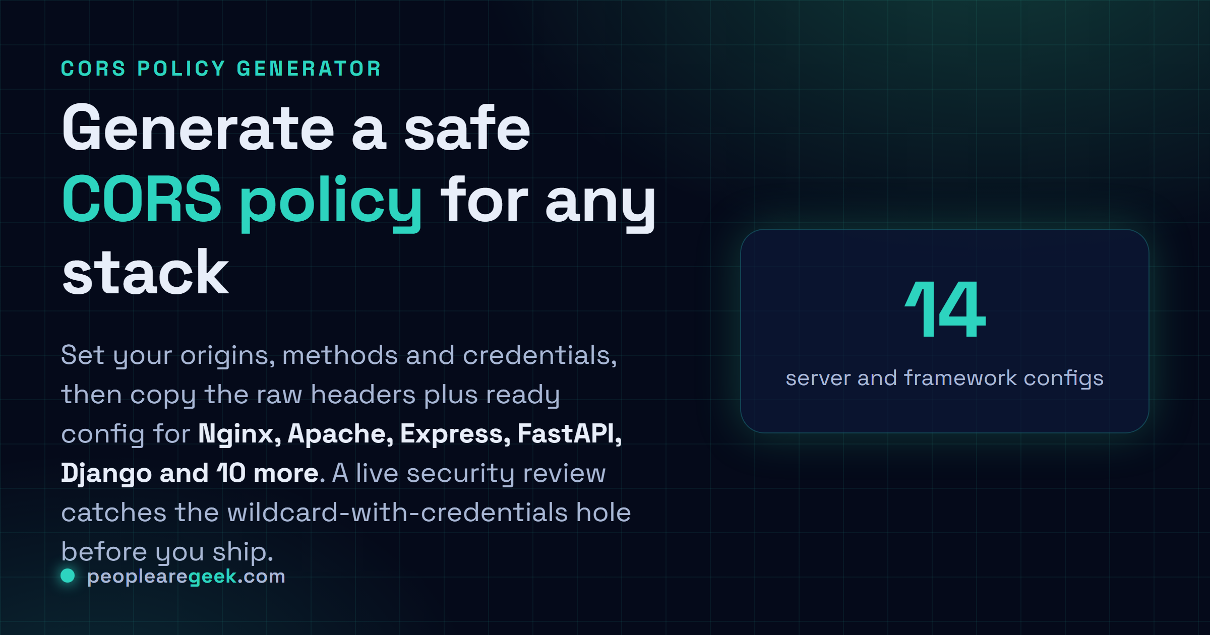 CORS Policy Generator: Build a secure CORS policy and copy ready config for Nginx, Apache, Express, FastAPI, Django and 10 more stacks, with a live security review.