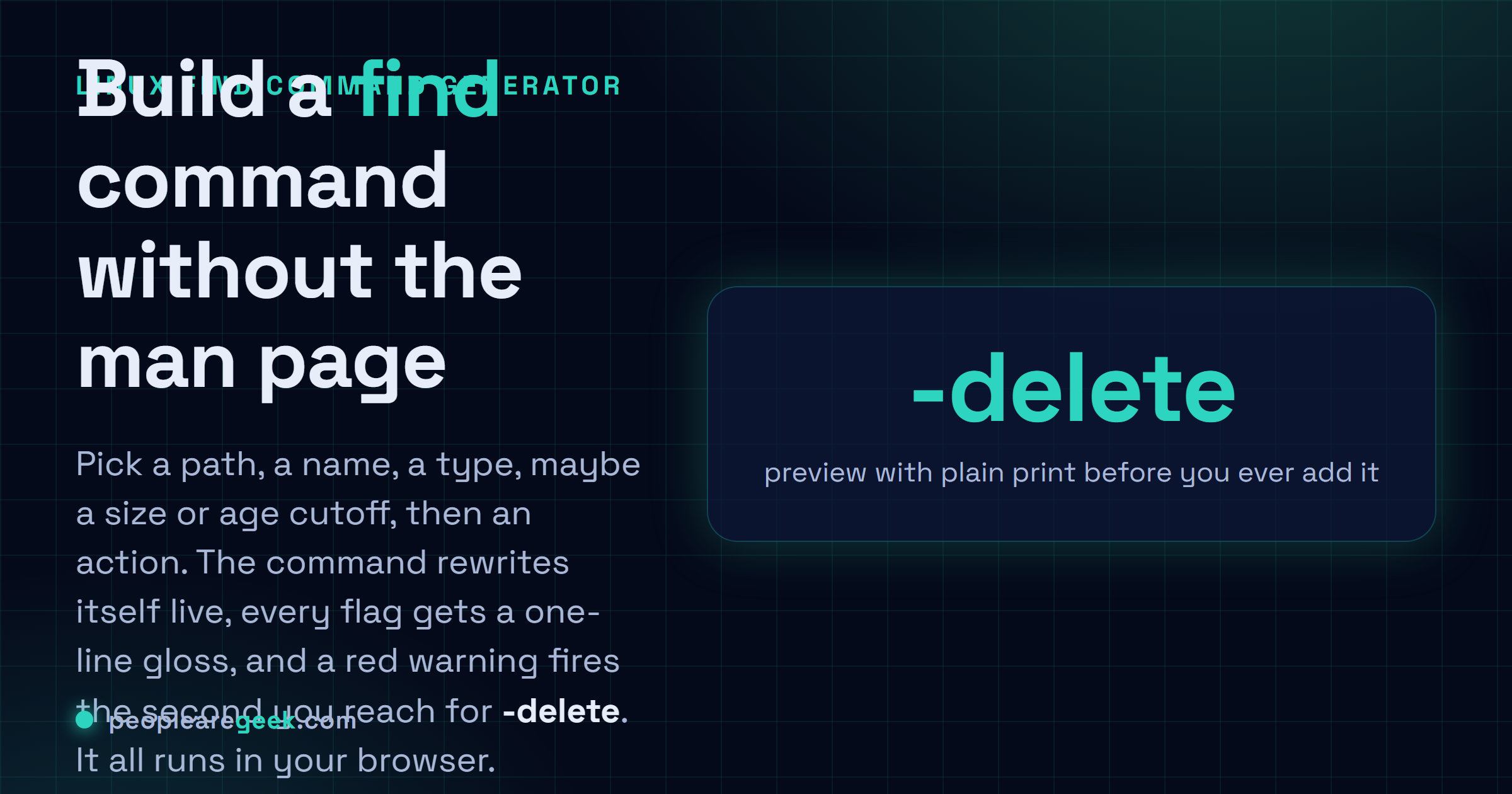 find Command Generator: Build a Linux find command from dropdowns: path, name, type, size, age and an action, explained live.