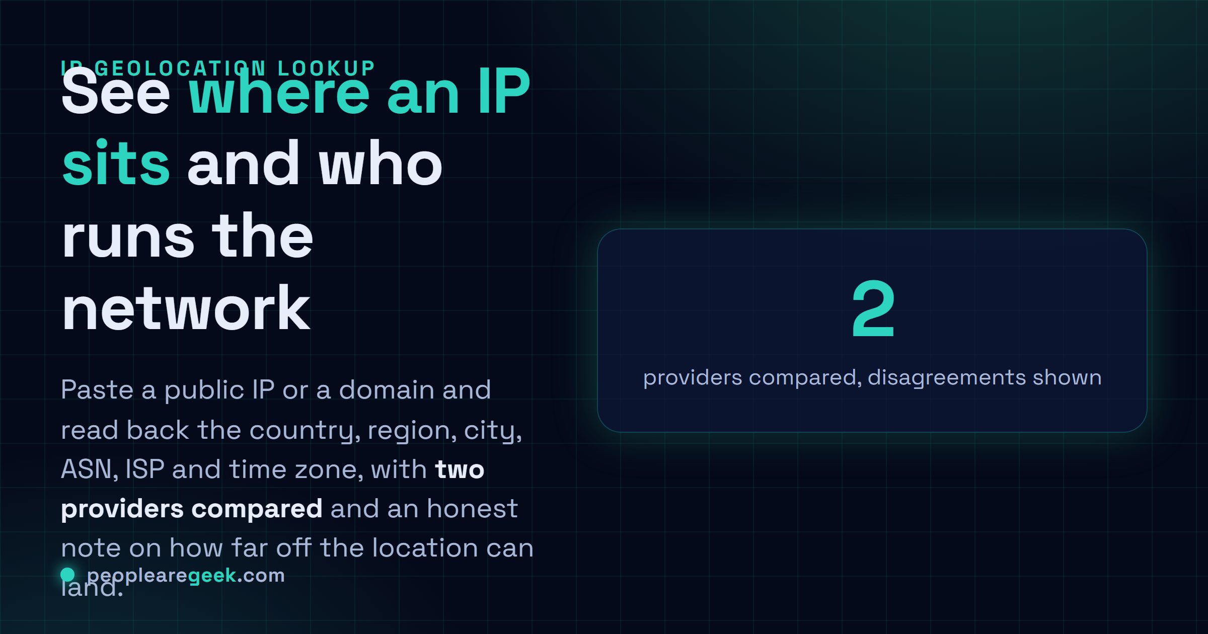 IP Geolocation Lookup: Paste a public IP or domain and read back the country, city, ASN and ISP, with two providers compared and honest accuracy notes.