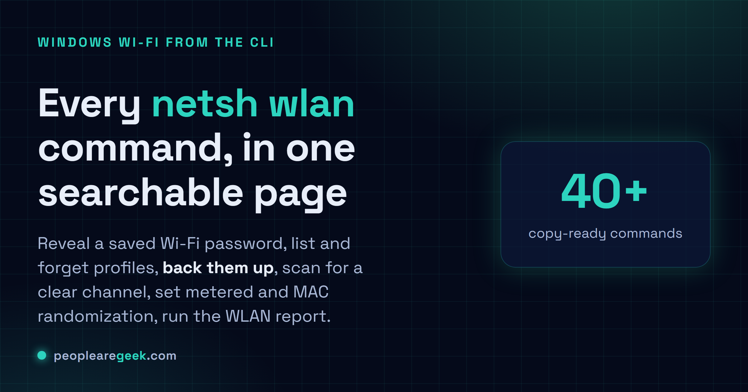 netsh wlan Command Reference: Search every netsh wlan command for Windows, copy it in one click, with output and variants.