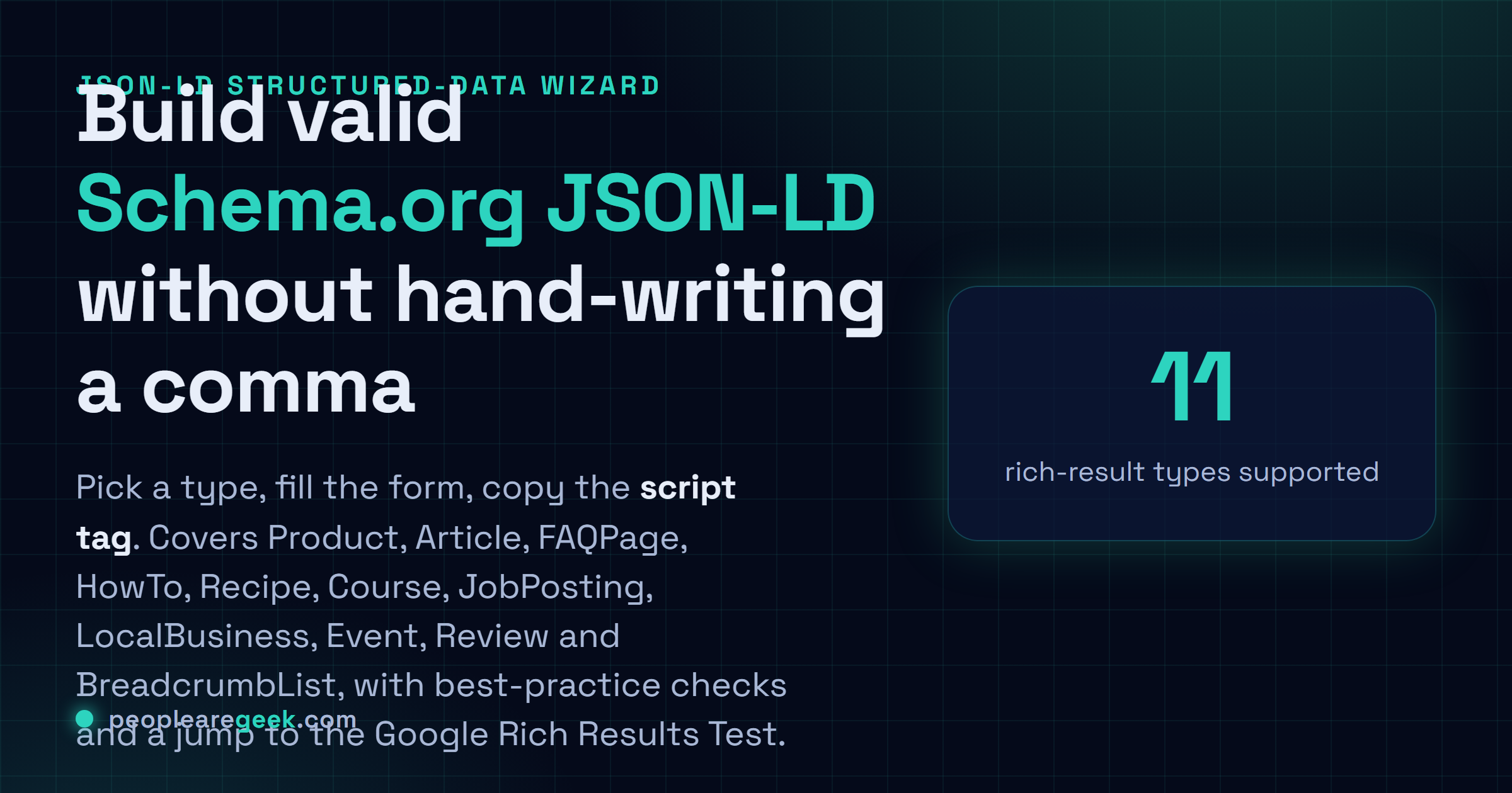 Schema.org JSON-LD Wizard: Build valid Schema.org JSON-LD for Product, Article, FAQPage, HowTo, Recipe, JobPosting and more, then copy the script tag and run the Rich Results Test.