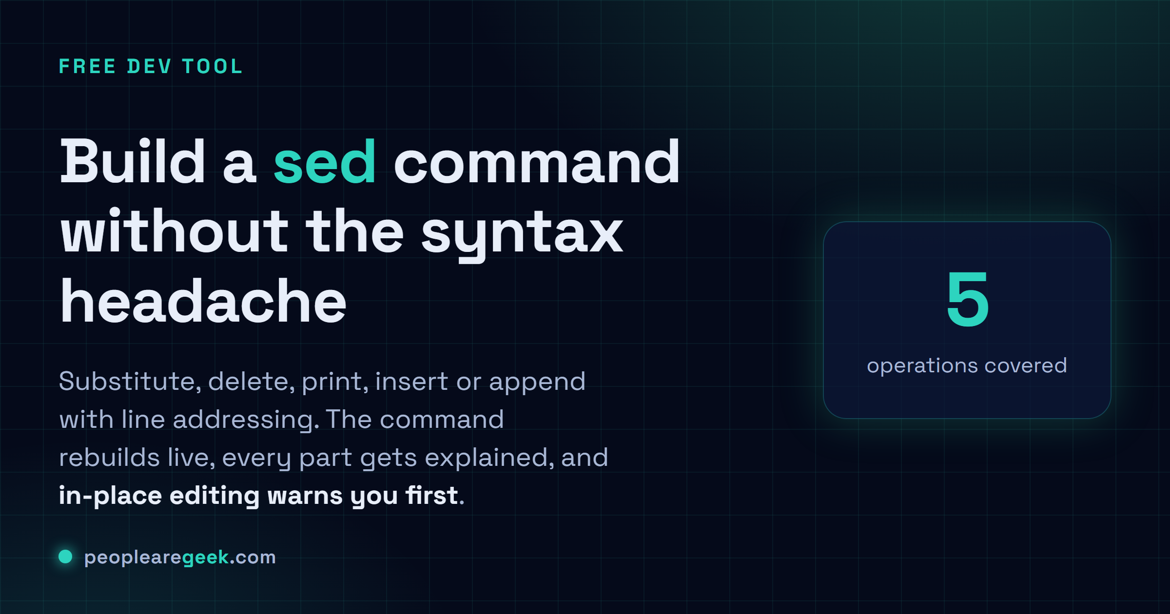 sed Command Generator: Build a sed command without memorizing the syntax, with line addressing and an in-place flag that warns first.