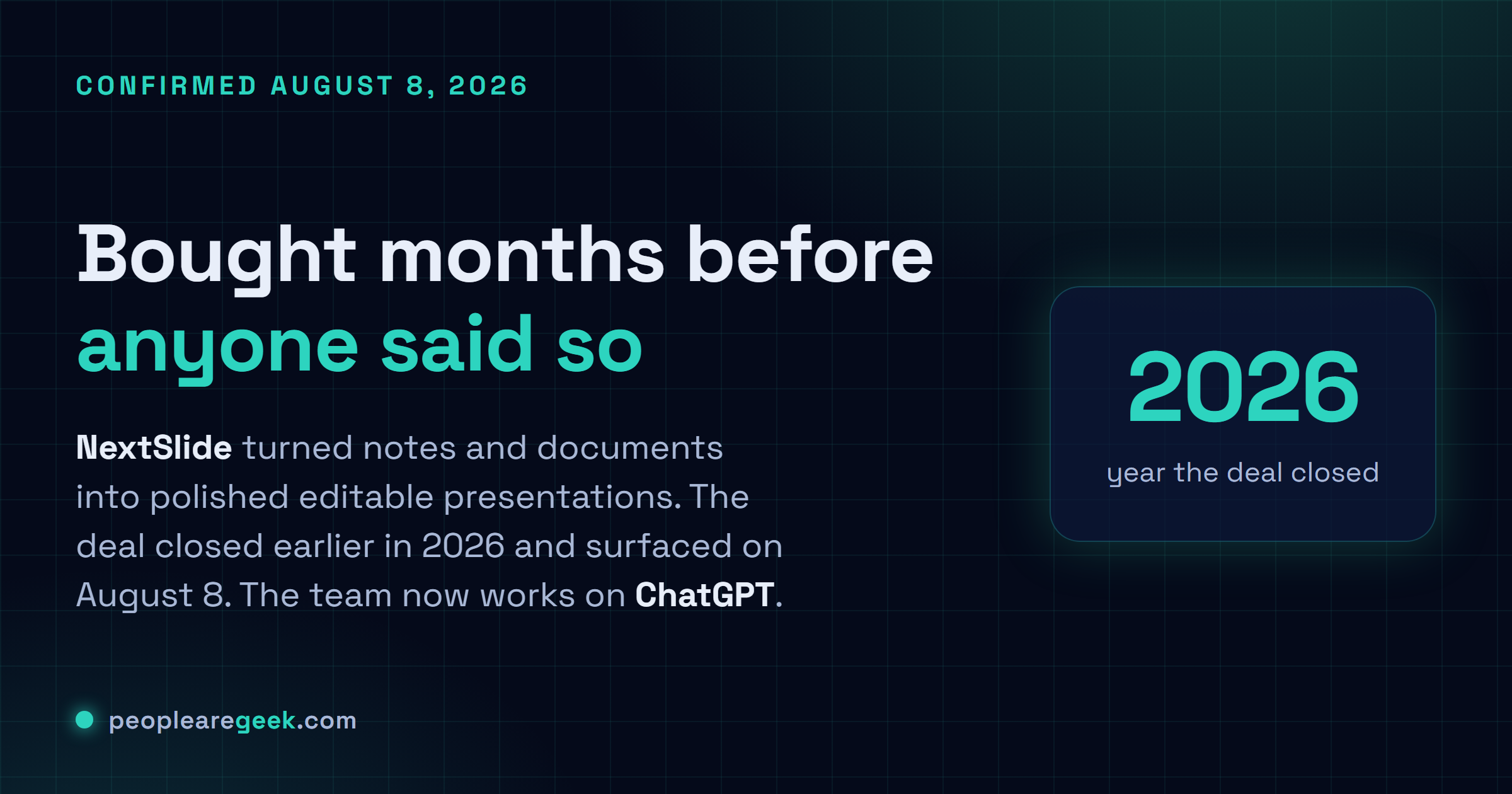 Answer card titled bought months before anyone said so, explaining that NextSlide turned notes and documents into polished editable presentations, that the acquisition closed earlier in 2026 and surfaced publicly on August 8, that the team now works on ChatGPT, and highlighting 2026 as the year the deal closed.