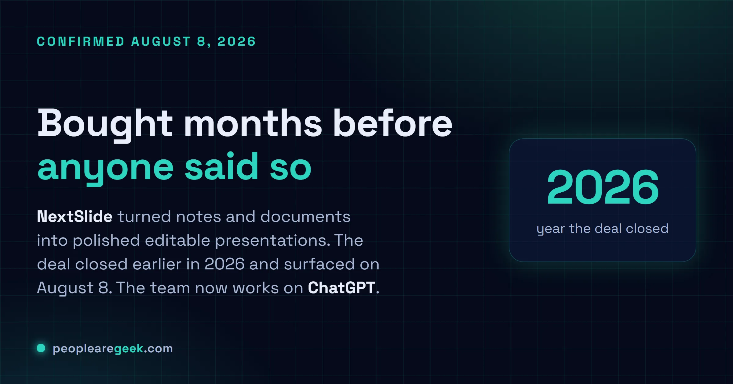Answer card titled bought months before anyone said so, explaining that NextSlide turned notes and documents into polished editable presentations, that the acquisition closed earlier in 2026 and surfaced publicly on August 8, that the team now works on ChatGPT, and highlighting 2026 as the year the deal closed.